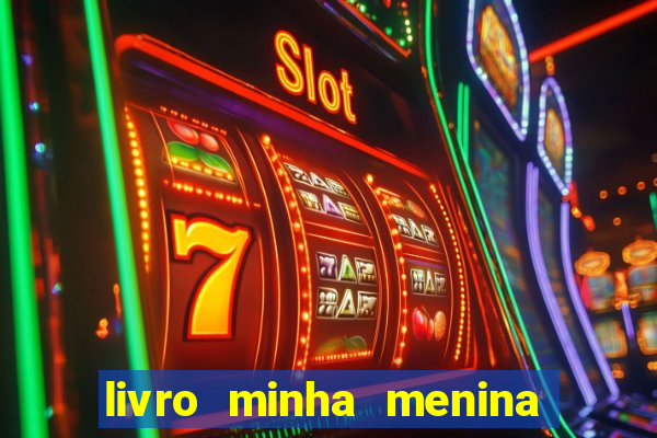 livro minha menina isabella castrioti pdf grátis download